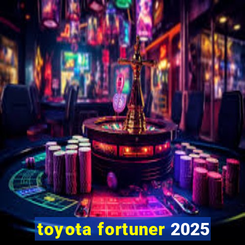 toyota fortuner 2025